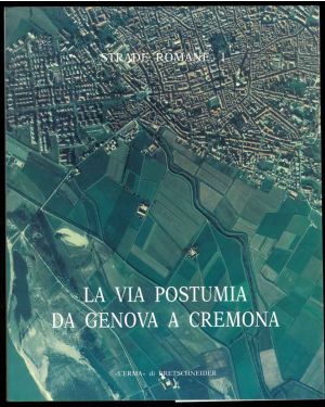 La Via postuma da Genova a Cremona. 