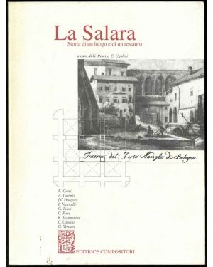 La Salara. Storia di un luogo e di un restauro.