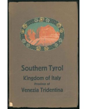 Southern Tyrol Kingdom of Italy province of Venenzia Tridentina. A brief handbook for travellers.