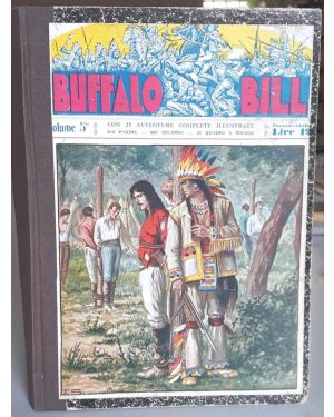 Buffalo Bill L'eroe del Wild West. Pubblicazione settimanale. Volume completo dei 25 fascicoli, dal n. 101,  al n. 125, 1933. Ogni fascicolo contiene un racconto completo