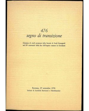 476 segno di transizione. Giornate di studi promossa dalla Società di Studi Romagnoli nel XV centenario della fine dell'impero romano in Occidente.
