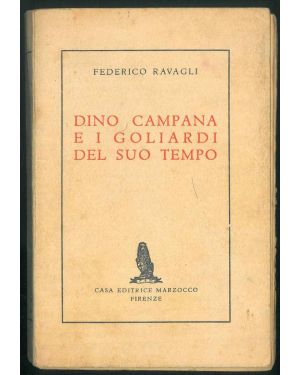 Dino Campana e i goliardi del suo tempo. 1911-1914. Autografi e documenti, confessioni e memorie.