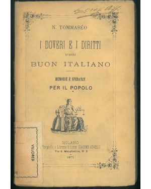 I doveri e i diritti d'ogni buon italiano. Memorie e speranze per il popolo.