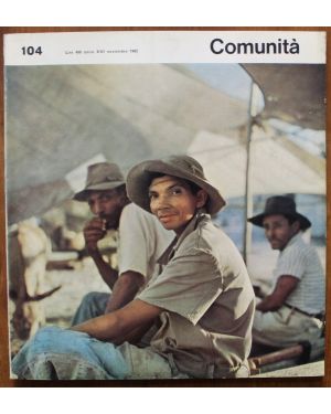 Comunità. Rivista mensile di informazione e cultura fondata da Adriano Olivetti. Anno xvi, N. 104, novembre 1962