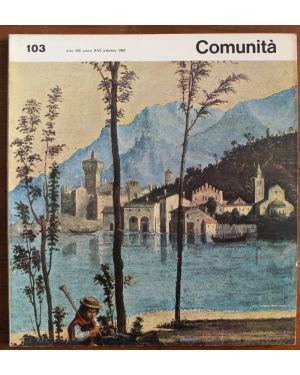 Comunità. Rivista mensile di informazione e cultura  fondata da Adriano Olivetti. Anno xvi, N. 103, ottobre 1962