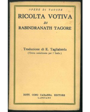 Opere di Tagore. Ricolta votiva. Traduzione di E. Taglialatela (Unica autorizzata per l'Italia).