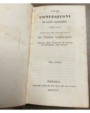 Delle Confessioni. Libri XIII tradotti dalla latina lingua nell'italiana da Paolo Gagliardi. Volume unico.
