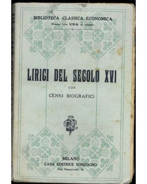 Lirici del secolo XVI con cenni biografici. Volume unico. Edizione stereotipa.
