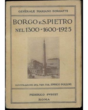 Borgo e S. Pietro nel 1300, nel 1600 e nel 1925. Con illustrazioni del Ten. Col. Enrico Pollini.