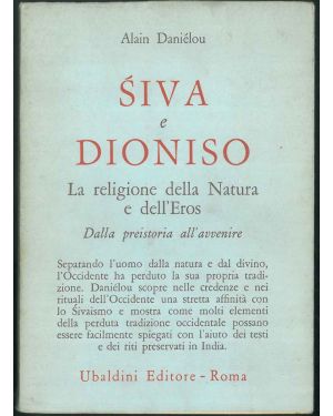Siva e Dioniso. La religione della Natura e dell'Eros. Dalla preistoria all'avvenire. Traduzione di Augusto Menzio.