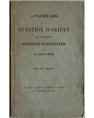 La politique Sarde et la Question d'orient en 1783-1784. Documents diplomatiques extraits des Archives du Rojaume