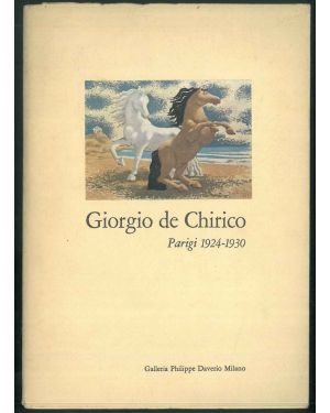 Giorgio De Chirico. Parigi 1924-1930. Catalogo della mostra.
