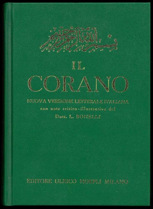 Il Corano. Nuova versione letterale italiana con prefazione e note  critico-illustratative del Dott. Luigi Bonelli.